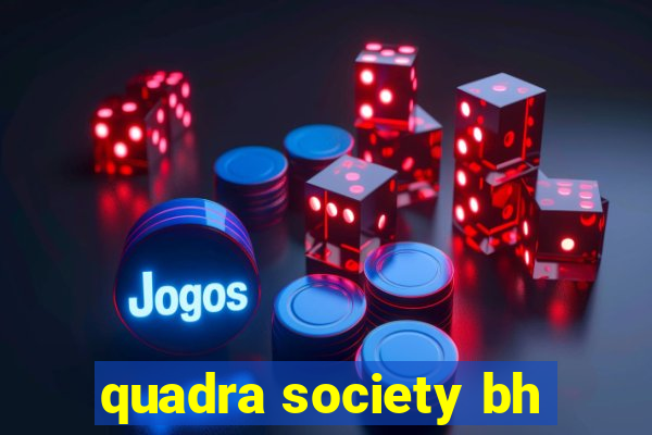 quadra society bh